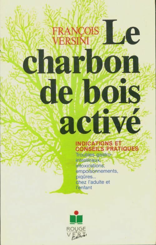 Livrenpoche : Le charbon de bois activé : Un produit universel pour toute la famille - François Versini - Livre
