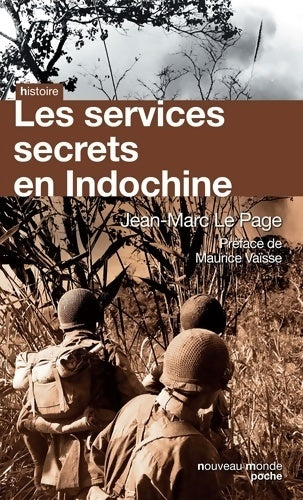 Les services secrets en Indochine - Jean-Marc Le Page - Livre