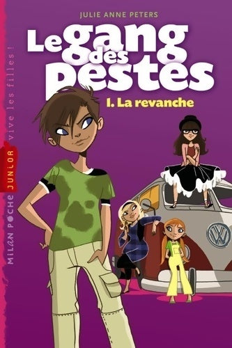 Livrenpoche : Le gang des pestes Tome I : La revanche - Julie-Anne Peters - Livre