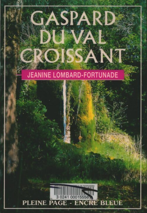 Livrenpoche : Gaspard du val croissant - Jeanine Lombard-Fortunade, Janine Lombard-Fortunade - Livre