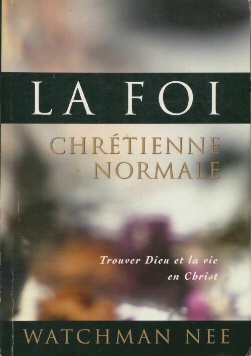 Livrenpoche : La foi chrétienne normale - Nee Watchman - Livre
