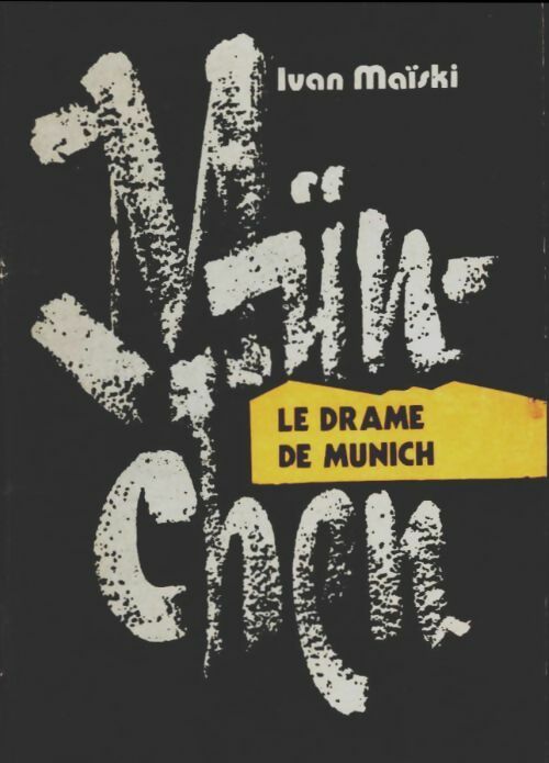 Livrenpoche : Le drame de Munich - Ivan Maïski - Livre