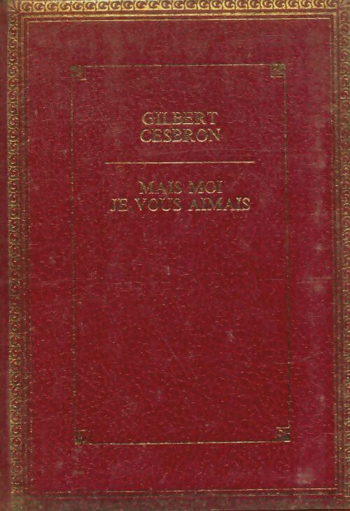 Livrenpoche : Mais moi je vous aimais - Gilbert Cesbron - Livre