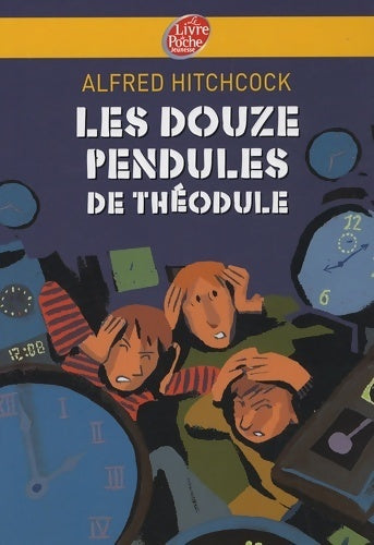 Livrenpoche : Les douze pendules de Théodule - Alfred Hitchcock - Livre