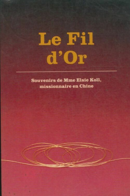 Livrenpoche : Le fil d'or - Elsie Koll - Livre