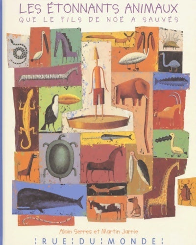 Livrenpoche : Les étonnants animaux que le fils de noé a sauvés - Alain Serres - Livre
