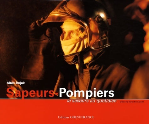 Livrenpoche : Sapeurs-pompiers : Le secours au quotidien - Alain Bujak - Livre