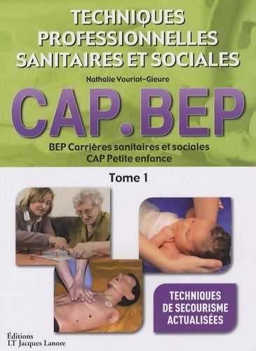 Livrenpoche : Techniques professionnelles sanitaires et sociales CAP BEP - Nathalie Vouriot-Gieure - Livre