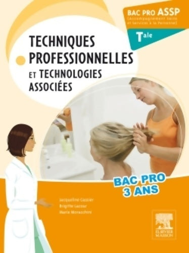 Livrenpoche : Bac pro assp techniques professionnelles et technologies associées. Terminale - Jacqueline Gassier - Livre