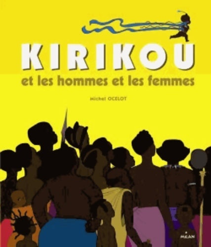 Livrenpoche : Kirikou et les hommes et les femmes - album compilation - Susie Morgenstern - Livre