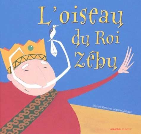 Livrenpoche : L'oiseau du roi zébu - Stéphane Perronnet - Livre