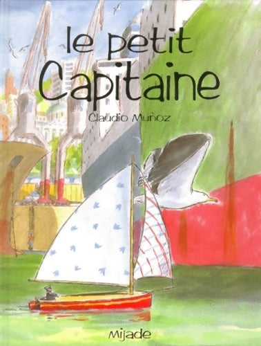 Livrenpoche : Le petit capitaine - Claudio Munoz - Livre