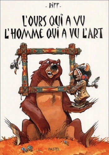Livrenpoche : L'ours qui a vu l'homme qui a vu l'art - Riff - Livre