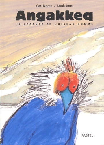 Livrenpoche : Angakkeq : La légende de l'oiseau-homme - Carl Norac - Livre