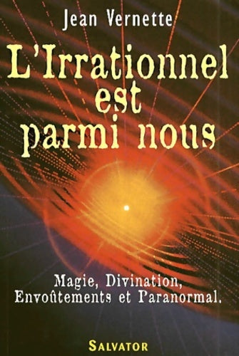 Livrenpoche : L'irrationnel est parmi nous - J. Vernette - Livre