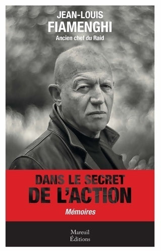 Livrenpoche : Dans le secret de l action - Jean-Louis Fiamenghi - Livre