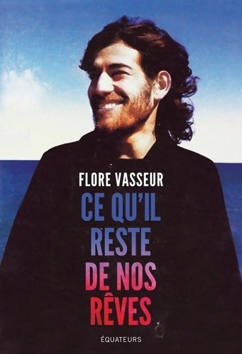 Livrenpoche : Ce qu'il reste de nos rêves - Flore Vasseur - Livre
