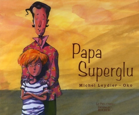 Livrenpoche : Papa superglu - Oko - Livre
