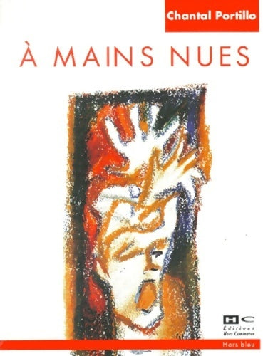 Livrenpoche : A mains nues - Chantal Portillo - Livre