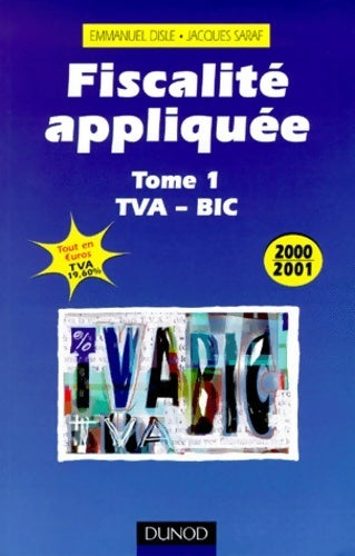 Livrenpoche : Fiscalité appliquée 2000/2001 Tome I : Tva-bic 12e édition - Disle - Livre