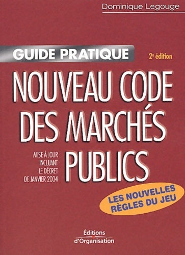 Livrenpoche : Nouveau code des marchés publics : Mise à jour incluant le décret de janvier 2004 - Dominique Legouge - Livre