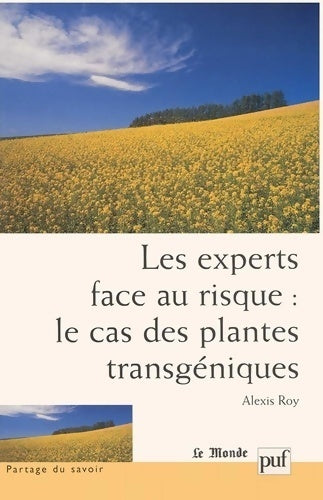 Livrenpoche : Les experts face au risque : Le cas des plantes transgéniques - Alexis Roy - Livre