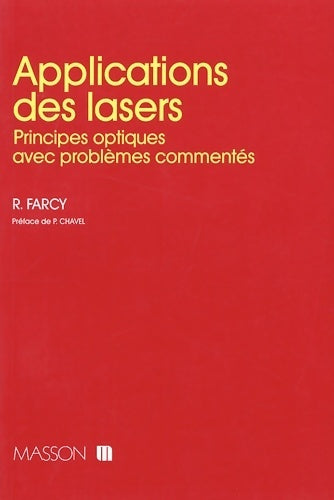 Livrenpoche : Applications des lasers - principes optiques avec problèmes commentés : Principes optiques avec problèmes commentés - René Farcy - Livre