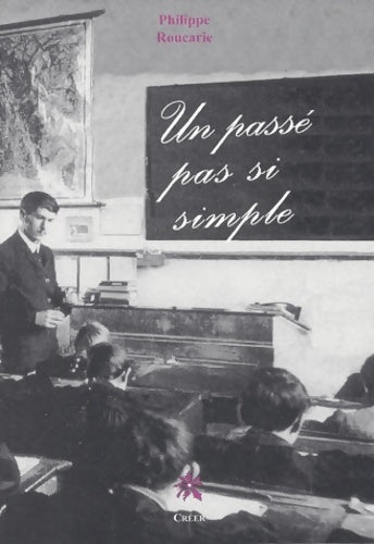 Livrenpoche : Un passé pas si simple - Philippe Roucarie - Livre