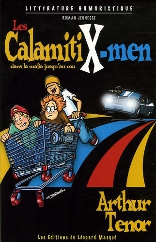 Livrenpoche : Les calamitix-men dans la mafia jusqu'au cou - Arthur Ténor - Livre