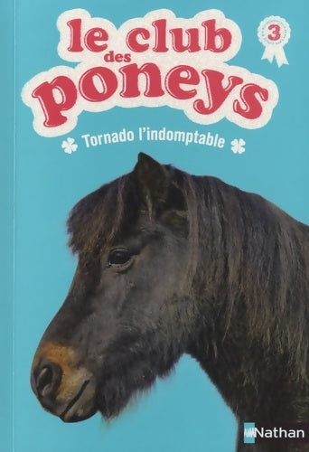 Livrenpoche : Le club des poneys : Tornado l'indomptable (03) - Sylvie Baussier - Livre