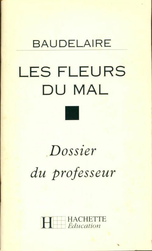 Livrenpoche : Baudelaire les fleurs du mal. Dossier du professeur - André Natali - Livre