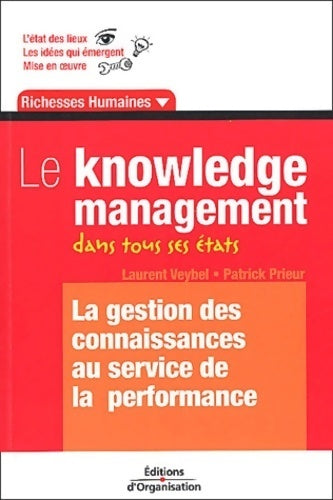 Livrenpoche : Le knowledge management dans tous ses états : La gestion des connaissances au service de la performance - Laurent Veybel - Livre