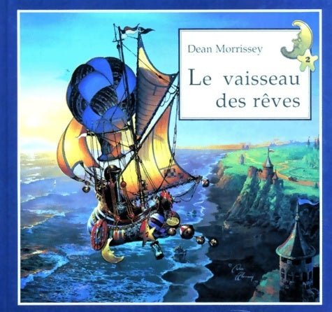 Livrenpoche : Le vaisseau des rêves - Dean Morrissey - Livre
