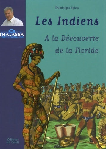 Livrenpoche : Les indiens : A la découverte de la Floride - Dominique Spiess - Livre