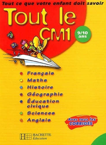 Livrenpoche : Tout le CM1 : Tout ce que votre enfant doit savoir : français - mathématiques - histoire - géographie - sciences - Éducation civique - anglais CM1 - 9-10 ans - Rosalie Gomes - Livre