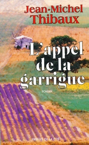 Livrenpoche : L'appel de la garrigue - Jean-Michel Thibaux - Livre