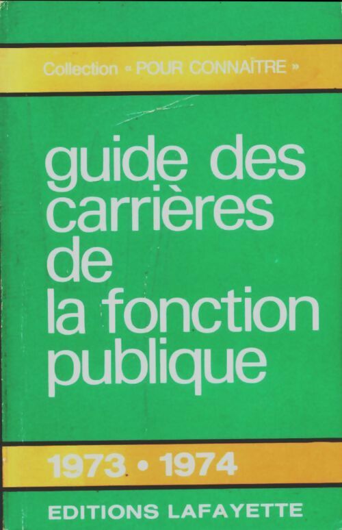 Guide des carrières de la fonction publique 1973-1974 - Yves André -  Pour connaitre - Livre