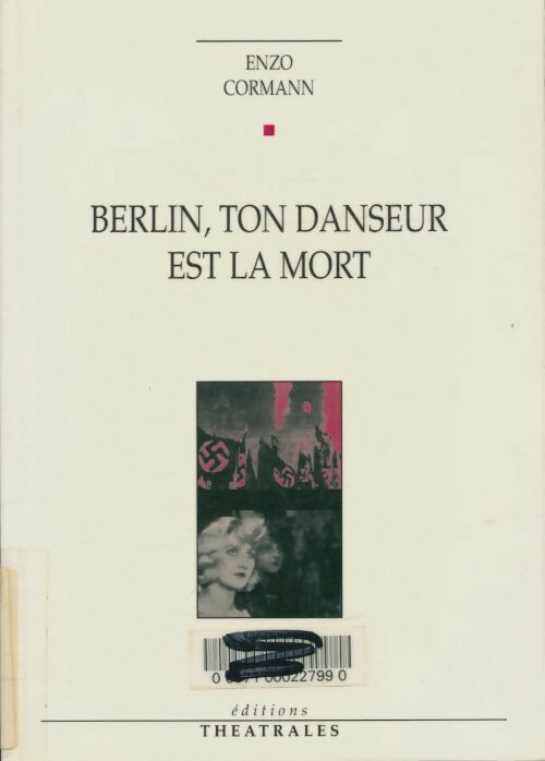 Livrenpoche : Berlin, ton danseur est la mor - Enzo Cormann - Livre