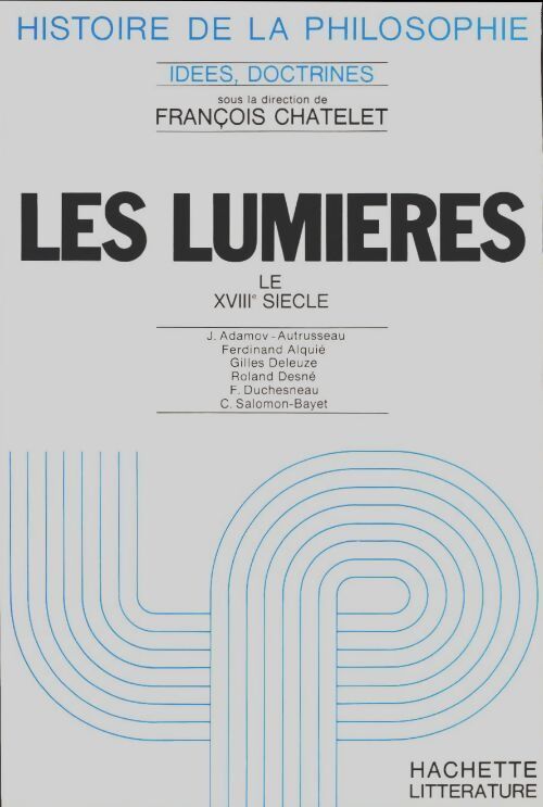 Livrenpoche : Histoire de la philosophie : Les lumières, le XVIIIe siècle - François Châtelet - Livre