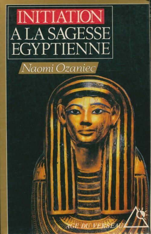 Livrenpoche : Initiation à la sagesse égyptienne - Naomi Ozaniec - Livre