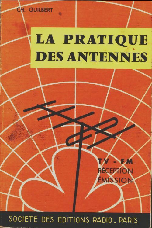 Livrenpoche : La pratique des antennes - Charles Guilbert - Livre