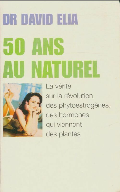 Livrenpoche : 50 ans au naturel - Dr David Elia - Livre