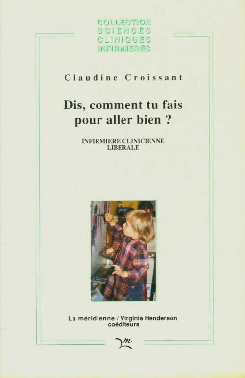 Livrenpoche : Dis, comment tu fais pour aller bien ? - Claudine Croissant - Livre