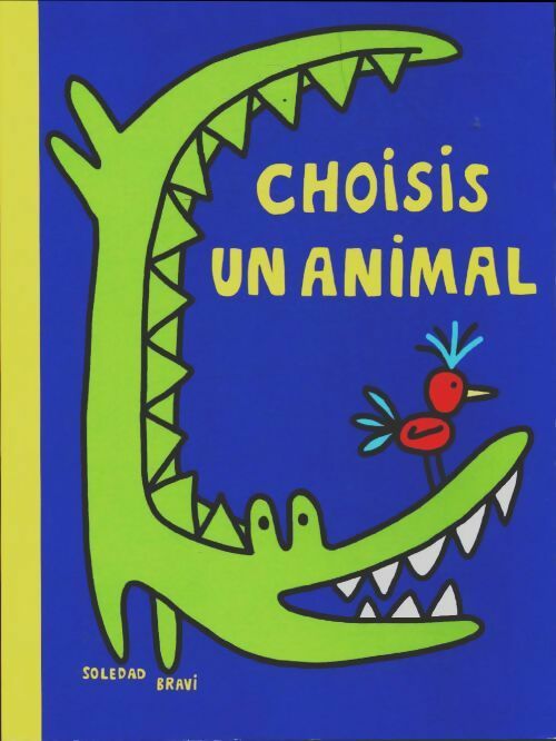 Livrenpoche : Choisis un animal - Soledad Bravi - Livre