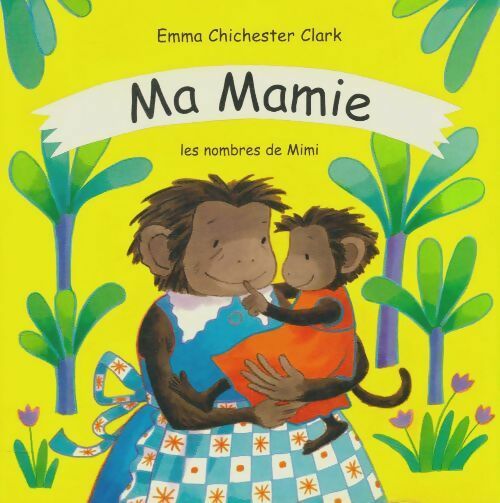 Livrenpoche : Ma Mamie - Emma Chichester Clark - Livre