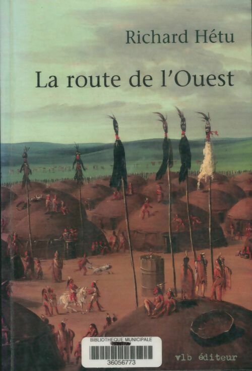 Livrenpoche : La route de l ouest - Richard Hétu - Livre