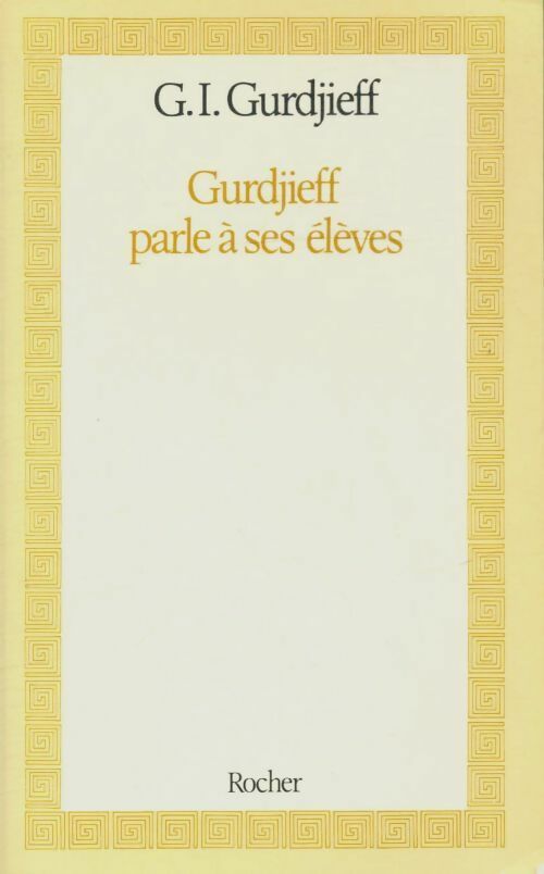 Livrenpoche : Gurdjieff parle à ses élèves - Georges-Ivanovitch Gurdjieff, G. I. (Georges Ivanovitch) Gurdjieff - Livre