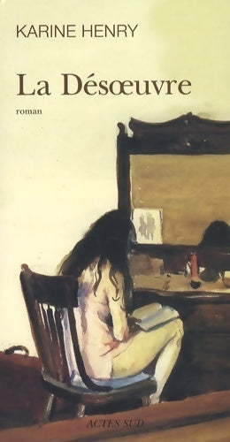 Livrenpoche : La désoeuvre - Karine Henry - Livre