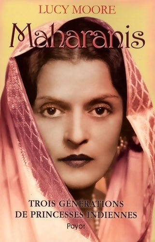 Livrenpoche : Maharanis : Trois générations de princesses indiennes - Lucy Moore - Livre
