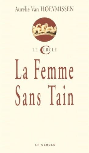 Livrenpoche : La femme sans tain - Aurélie Van Hoeymissen - Livre